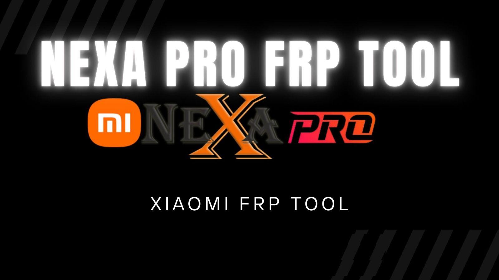 NexaPro Xiaomi Frp Tool !  FDL / FRP ] Any Quantity [Existing Users Only